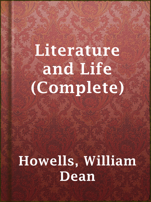 Title details for Literature and Life (Complete) by William Dean Howells - Available